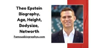 Theo Epstein Biography, Age, Education, Career, Awards & Achievements