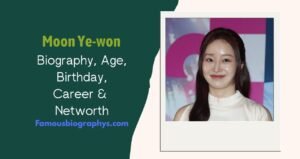 Moon Ye-won Biography: Drama List, Age, Height, Birthday, Body Measurements, Wiki & Net Worth 2026