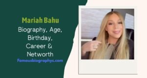Mariah Bahu Biography, Age, Height, Birthday, Body Measurements, Wiki & Net Worth 2026