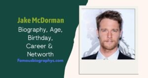 Jake McDorman Biography: Age, Career, Movies, TV Shows & Networth 2026