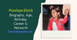 Penelope Disick Biography: Age, Height, Birthday, Family & Net Worth 2026