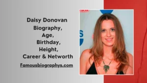 Daisy Donovan Biography: Career, Age, Net Worth & Interesting Facts
