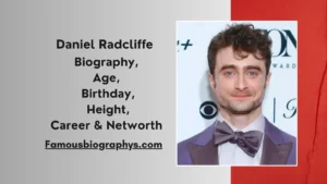 Daniel Radcliffe Biography 2026: Age, Height, Career, Net Worth & Filmography